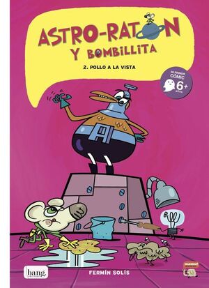 ASTRO-RATÓN Y BOMBILLITA. Nº2: POLLO A LA VISTA
