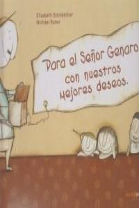 PARA EL SEÑOR GENARO CON NUESTROS MEJORES DESEOS
