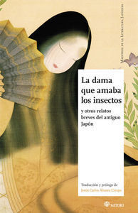 DAMA QUE AMABA LOS INSECTOS Y OTROS RELATOS BREVES DEL ANTIGUO JAPÓN, LA