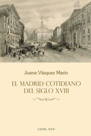 EL MADRID COTIDIANO DEL SIGLO XVIII