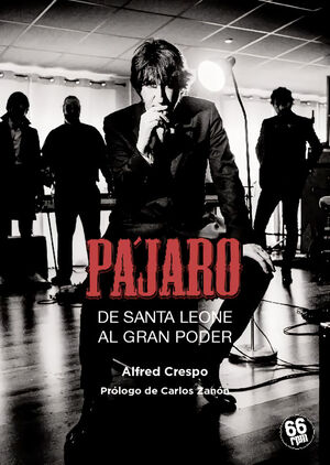 PÁJARO. DE SANTA LEONE AL GRAN PODER