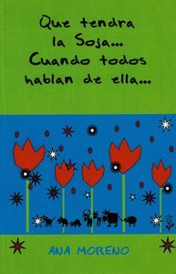 QUE TENDRA LA SOJA... CUANDO TODOS HABLAN DE ELLA...