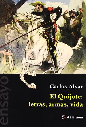 EL QUIJOTE: LETRAS, ARMAS, VIDA