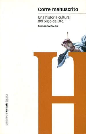 CORRE MANUSCRITO. UNA HISTORIA CULTURAL SIGLO ORO