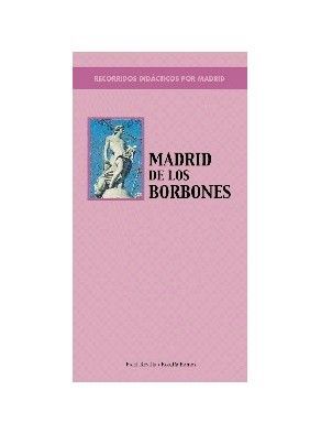 MADRID DE LOS BORBONES. RECORRIDOS DIDÁCTICOS MADRID