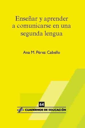 ENSEÑAR Y APRENDER A COMUNICARSE EN UNA SEGUNDA LENGUA