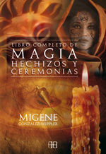 EL LIBRO COMPLETO DE MAGIA, HECHIZOS Y CEREMONIAS