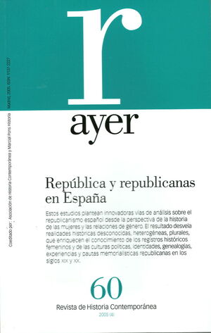 AYER 60 REPUBLICA Y REPUBLICANAS EN ESPAÑA