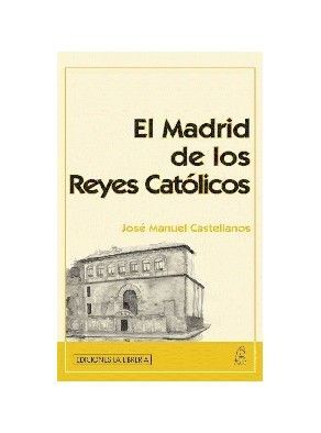 MADRID DE LOS REYES CATOLICOS, EL