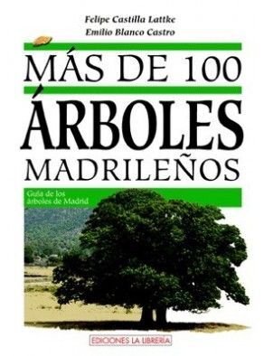 MAS DE 100 ARBOLES MADRILEÑOS