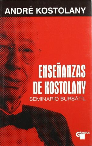 ENSEÑANZAS DE KOSTOLANY SEMINARIO BURSÁTIL