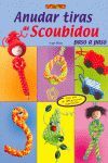 ANUDAR TIRAS DE SCOUBIDOU PASO A PASO, EL LIBRO DE