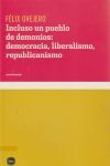 INCLUSO UN PUEBLO DE DEMONIOS: DEMOCRACIA, LIBERALISMO, REPUBLICANISMO