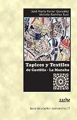 TAPICES Y TEXTILES DE CASTILLA- LA MANCHA, TIERRA DE CASTILLA 7