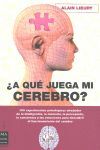 A QUE JUEGA MI CEREBRO