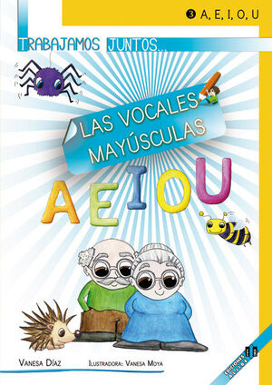TRABAJAMOS JUNTOS... LAS VOCALES MAYÚSCULAS