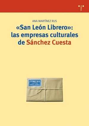 SAN LEON LIBRERO. LAS EMPRESAS CULTURALES DE SANCHEZ CUESTA