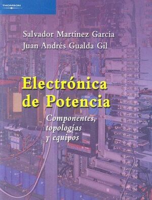 ELECTRONICA POTENCIA COMPONENTES TOPOLOGIA Y EQUIPOS