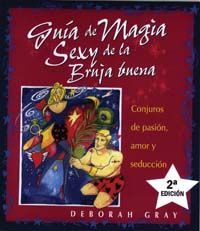 GUIA DE MAGIA SEXY DE LA BRUJA BUENA