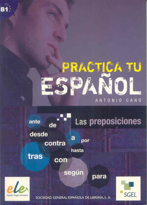 PRACTICA TU ESPAÑOL. LAS PREPOSICIONES