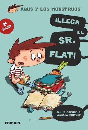 AGUS Y LOS MONSTRUOS. Nº1: ¡LLEGA EL SR. FLAT!