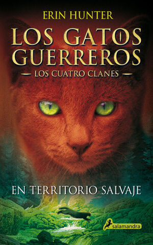 LOS GATOS GUERREROS. LOS CUATRO CLANES. Nº1: EN TERRITORIO SALVAJE