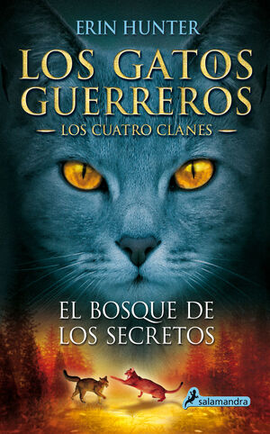 LOS GATOS GUERREROS. LOS CUATRO CLANES. Nº3: EL BOSQUE DE LOS SECRETOS