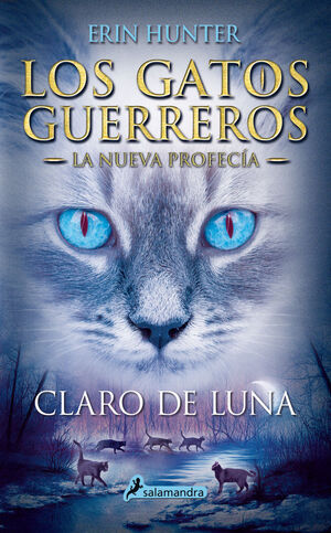 LOS GATOS GUERREROS. LA NUEVA PROFECÍA. Nº2: CLARO DE LUNA