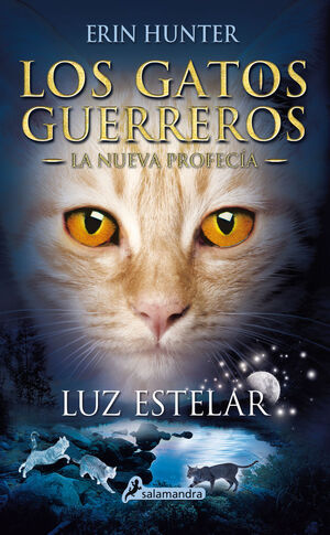 LOS GATOS GUERREROS. LA NUEVA PROFECÍA. Nº4: LUZ ESTELAR