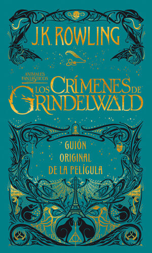 LOS CRÍMENES DE GRINDELWALD. GUION ORIGINAL DE LA PELÍCULA