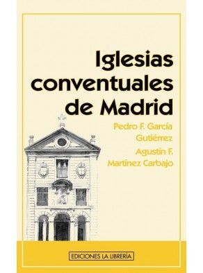 IGLESIAS CONVENTUALES DE MADRID