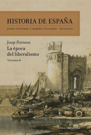 HISTORIA DE ESPAÑA. Nº6: LA ÉPOCA DEL LIBERALISMO