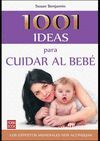 1001 IDEAS PARA CUIDAR AL BEBE