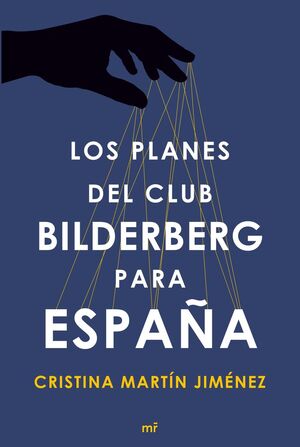 PLANES DEL CLUB BILDERBERG PARA ESPAÑA, LOS