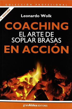 COACHING EN ACCIÓN. EL ARTE DE SOPLAR BRASAS