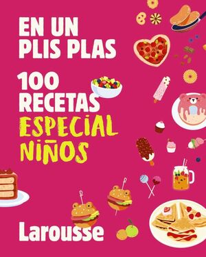 EN UN PLIS PLAS. 100 RECETAS ESPECIAL NIÑOS