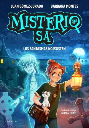 MISTERIO S.A.. Nº1: LOS FANTASMAS NO EXISTEN