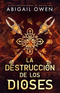LA DESTRUCCIÓN DE LOS DIOSES (EL CRISOL 2)