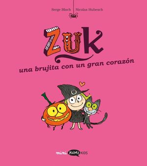 ZUK. Nº6: UNA BRUJITA CON UN GRAN CORAZÓN