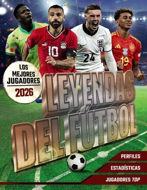 LEYENDAS DEL FÚTBOL. LOS MEJORES JUGADORES 2026