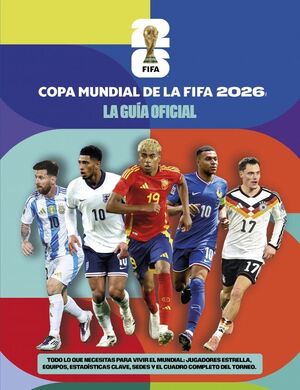 COPA MUNDIAL DE LA FIFA 2026. LA GUÍA OFICIAL