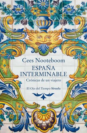 ESPAÑA INTERMINABLE. CRÓNICAS DE UN VIAJERO