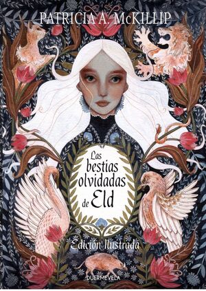 LAS BESTIAS OLVIDADAS DE ELD (ED. ILUSTRADA)