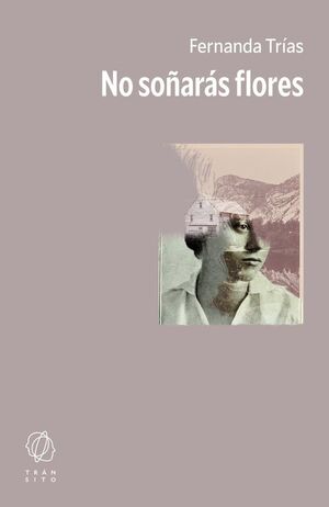 NO SOÑARÁS FLORES (NUEVA EDICIÓN CON UN CUENTO INÉDITO)